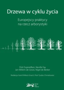 Publikacja "Drzewa w cyklu życia. Europejscy praktycy na rzecz arborystyki."