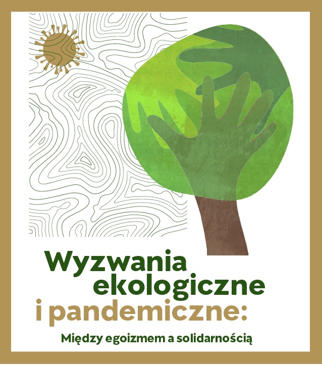 „Wyzwania ekologiczne i pandemiczne: między egoizmem a solidarnością” - konferencja już 16.11.2021 r.