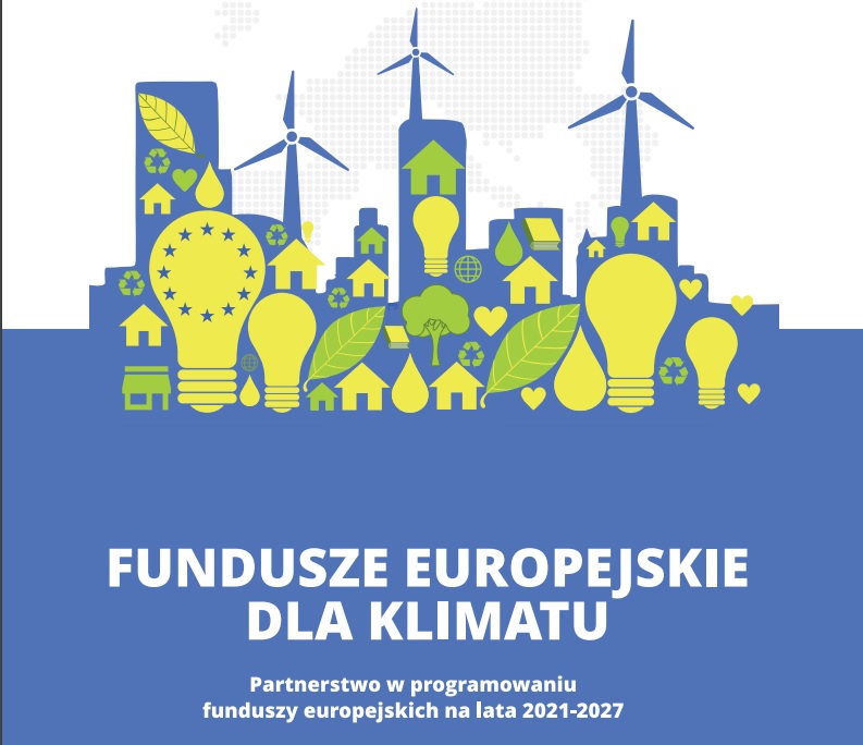 Fundusze Europejskie dla Klimatu. Partnerstwo w programowaniu funduszy europejskich na lata 2021-2027!